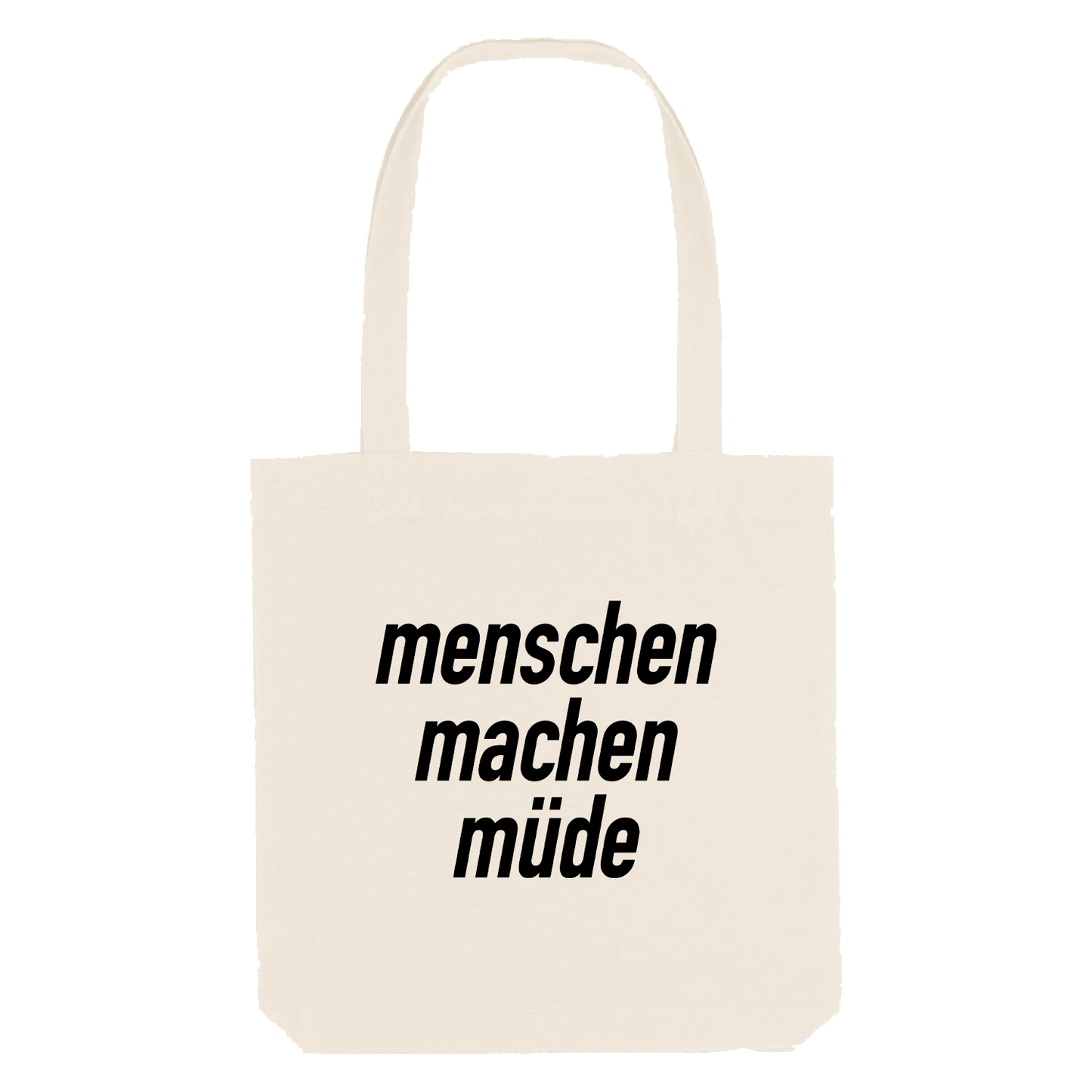 Menschen machen müde Jutebeutel