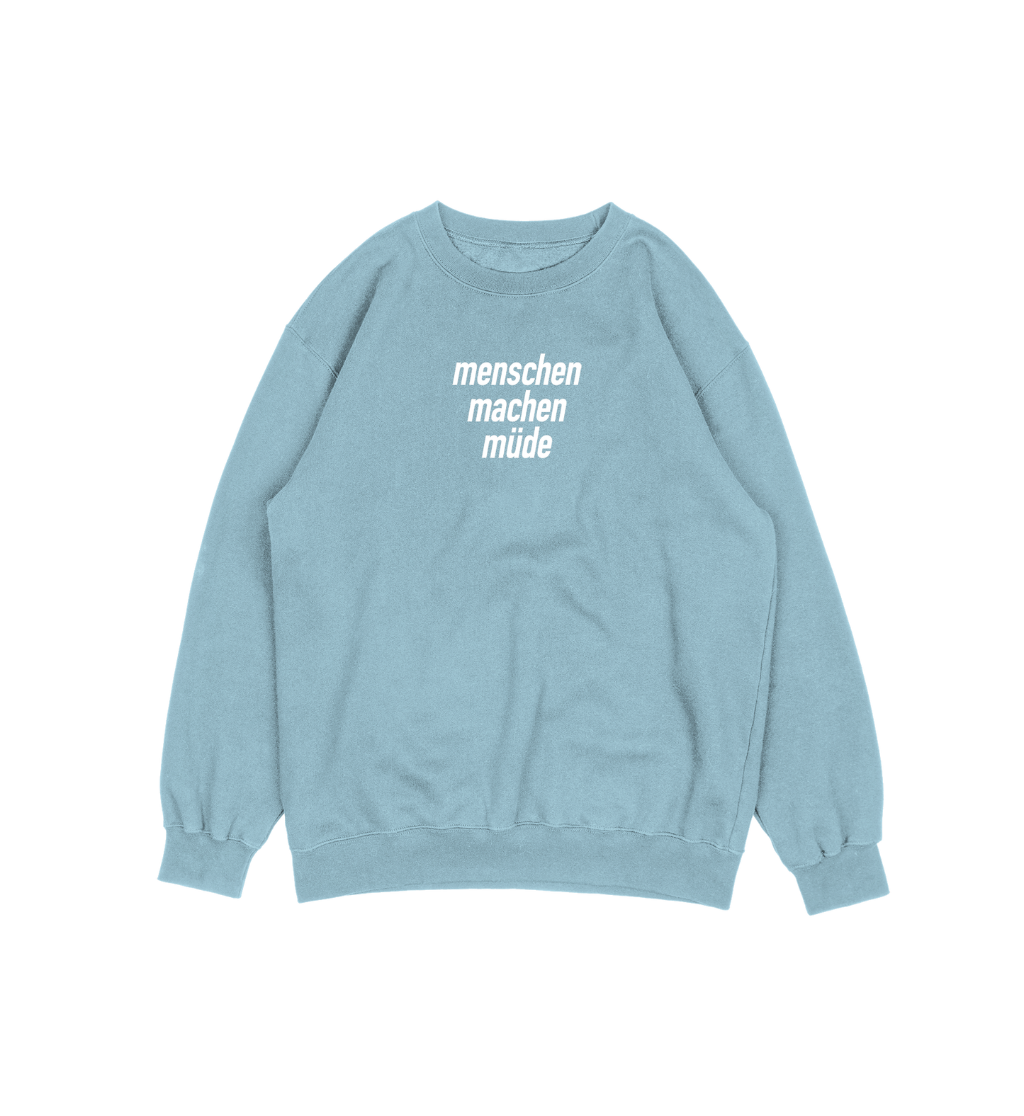 Menschen machen müde Sweater