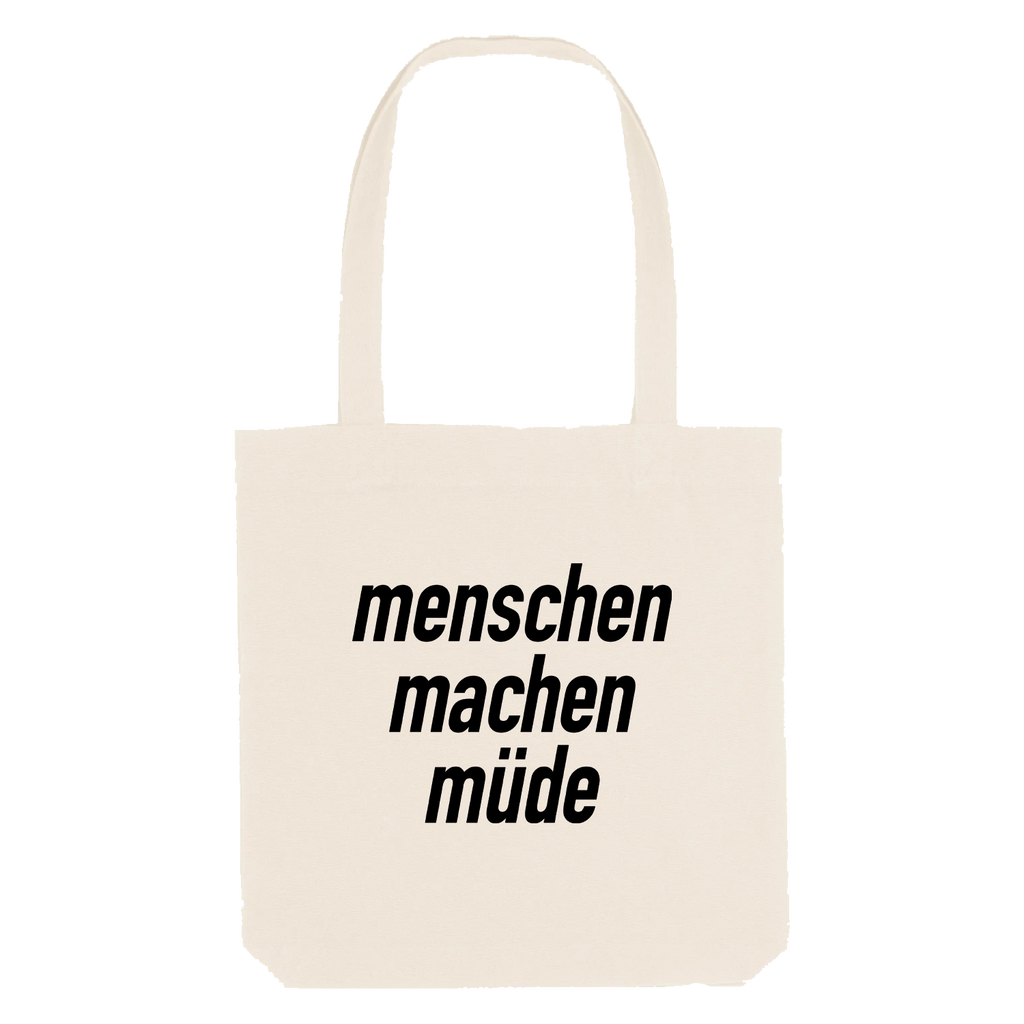 Menschen machen müde Jutebeutel