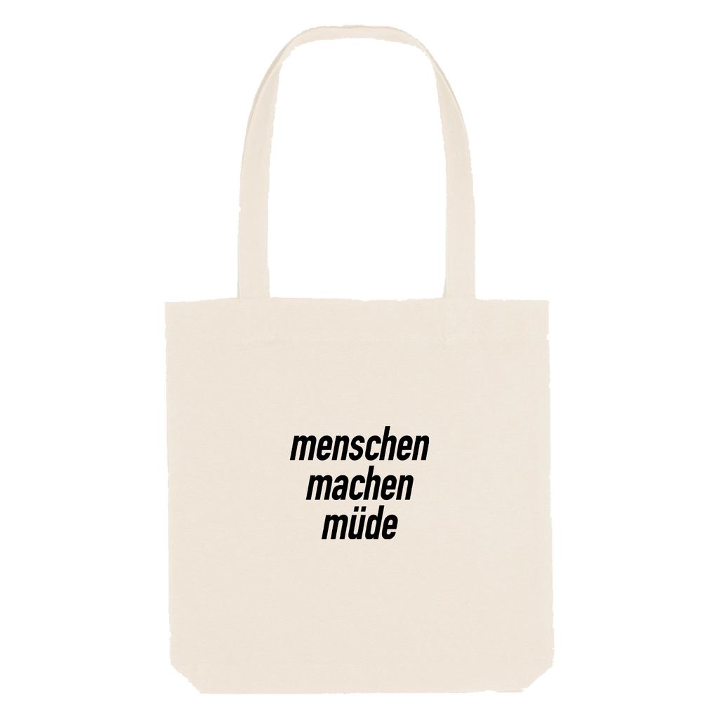 Menschen machen müde Jutebeutel