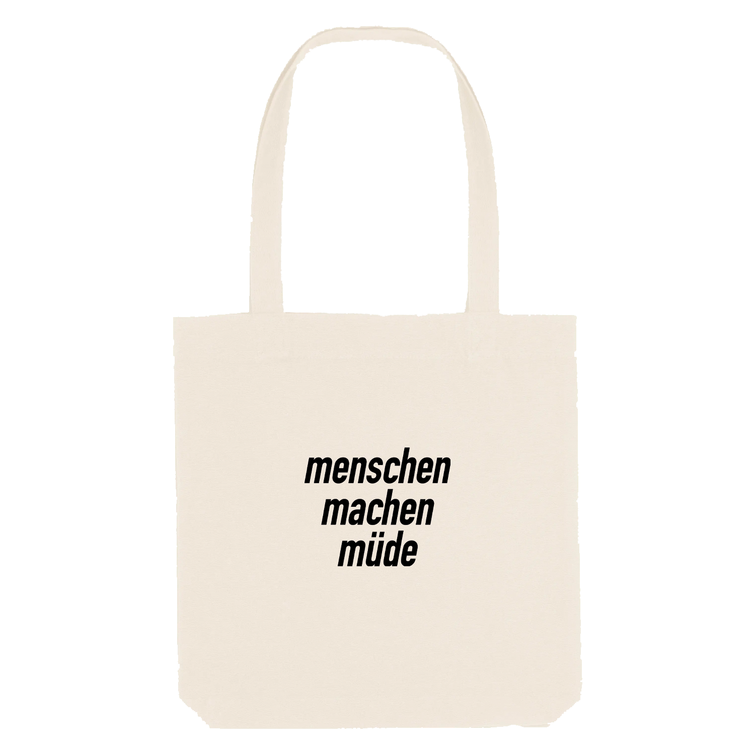 Menschen machen müde Jutebeutel