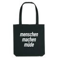 Menschen machen müde Jutebeutel